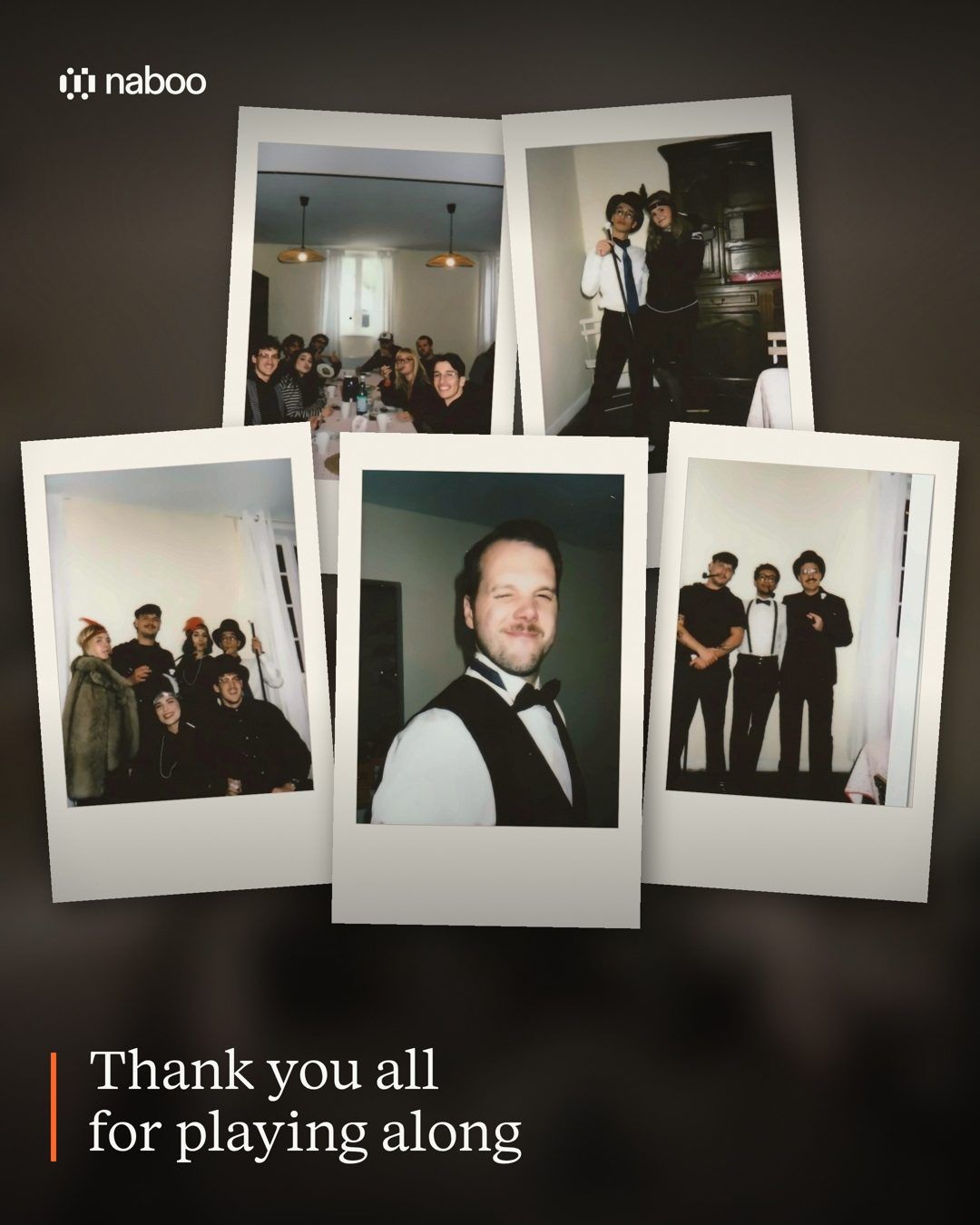 Instant photos of the team in costume, a thank-you slide from the murder party